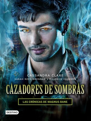 cover image of Cazadores de sombras. Las Crónicas de Magnus Bane (Edición mexicana)